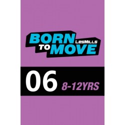 LESMILLS BORN TO MOVE 06  8-12YEARS VIDEO+MUSIC+NOTES